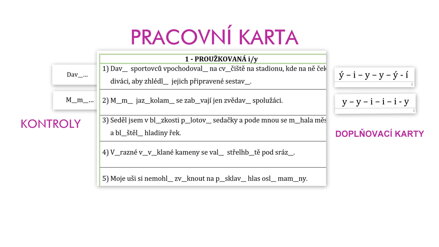PROUŽKOVANÁ I, Í, Y, Ý